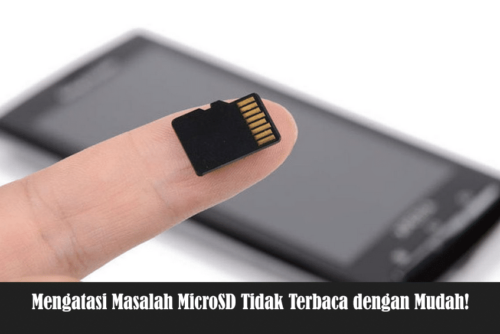 Mengatasi Masalah MicroSD Tidak Terbaca dengan Mudah!